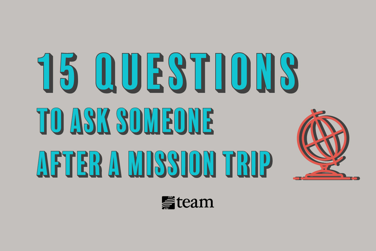 questions to ask after a mission trip