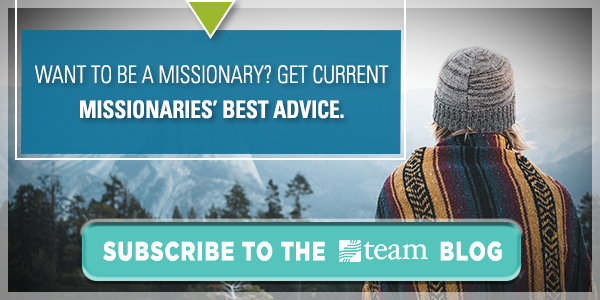 Want to become a missionary? Get current missionaries' best advice. Subscribe to the TEAM blog.