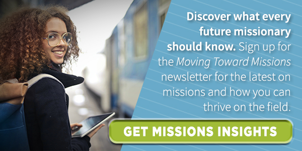 Discover what every future missionary should know. Sign up for the MOving Toward Missions newsletter here!