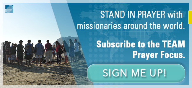 Sign up for TEAM's monthly Prayer Focus.