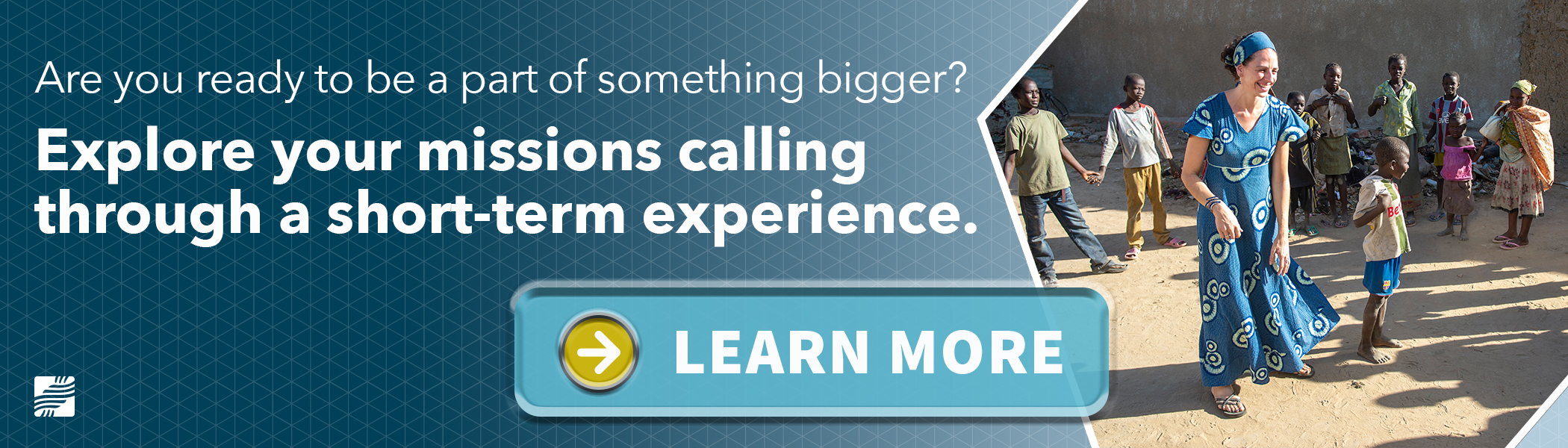 Explore your missions calling through a short-term experience.